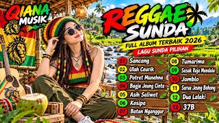 REGGAE SUNDA FULL ALBUM TERBAIK 2026 | LAGU SUNDA PILIHAN - JOMBLO - SANCANG- ULAH CERIK- KOSIPA
