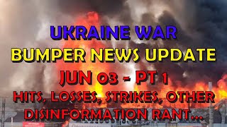 Ukraine War Update BUMPER NEWS (20240603a): Pt 1 - Overnight & Other News, Disinformation Rant