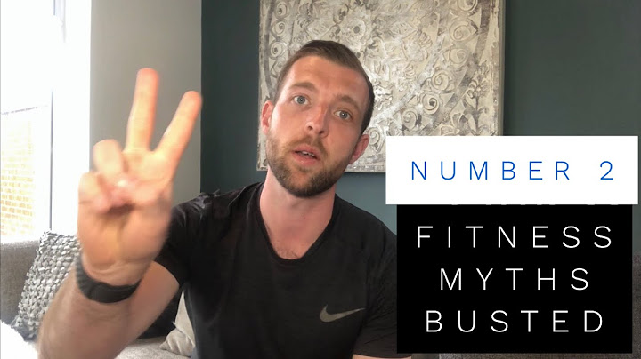 Fitness Myths Busted Part 2