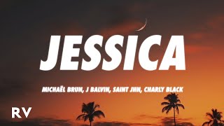 Michaël Brun, J Balvin, SAINt JHN, Charly Black, J Perry - Jessica (Letra/Lyrics)