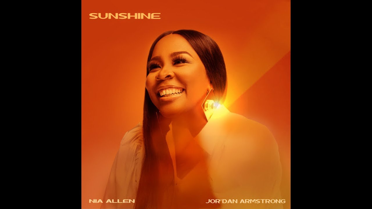 Nia Allen ft. Jor'dan Armstrong - Sunshine Nia Allen ft. Jor'dan Armstrong - Sunshine