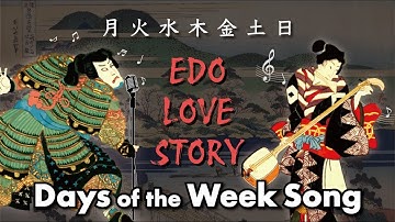 EDO LOVE STORY – Bài Hát Các Ngày Trong Tuần Bằng Tiếng Nhật | Nhạc Samurai & Tranh Ukiyo-e