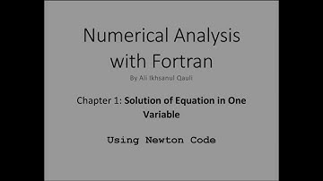 Numerical Analysis with Fortran: Using Newton Code