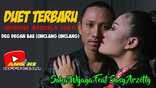 Deg Degan Bae( Di Unclang Unclang) Duet Seru Terbaru Suka Wijaya Feat Susy Arzetty