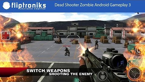 Dead Shooter Zombie Android Gameplay Part 3 - Fliptroniks.com