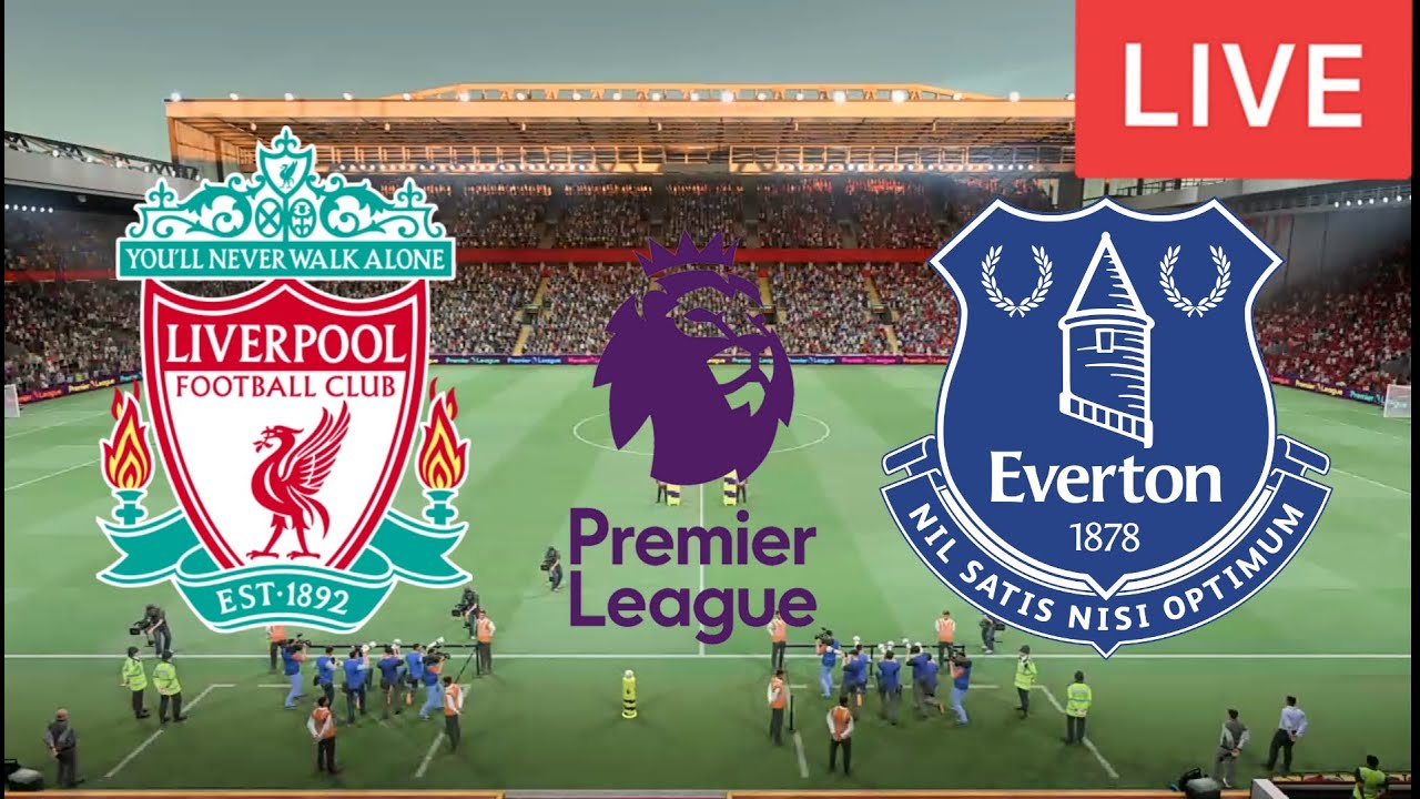 Liverpool VS Everton premier League live