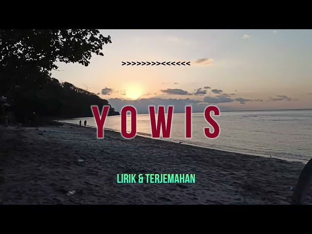 YOWIS...Lirik dan Terjemahan class=