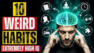10 Weird Habits That Secretly Prove You Have a High IQ | Psychology Explains
