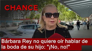 Bárbara Rey no quiere oír hablar de la boda de su hijo: 