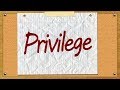 Privilege