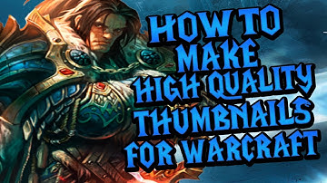 High Quality World of Warcraft Thumbnails - WoWModelViewer and PhotoShop Guide