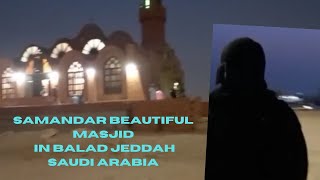 Samandar Beautiful Masjid in Balad Jeddah Saudi Arabia |Jeddah vlogs 2021|Khaani ZK officail