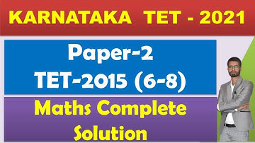 Karnataka TET || 2015 Question Paper ||Paper-2 (6to8) || Maths || Complete Solution