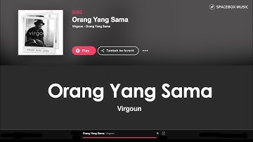 ORANG YANG SAMA LIRIK - Virgoun (OST Aku dan mesin Waktu)