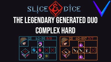 The Legendary Generated Duo - Slice and Dice Complex Hard Gameplay