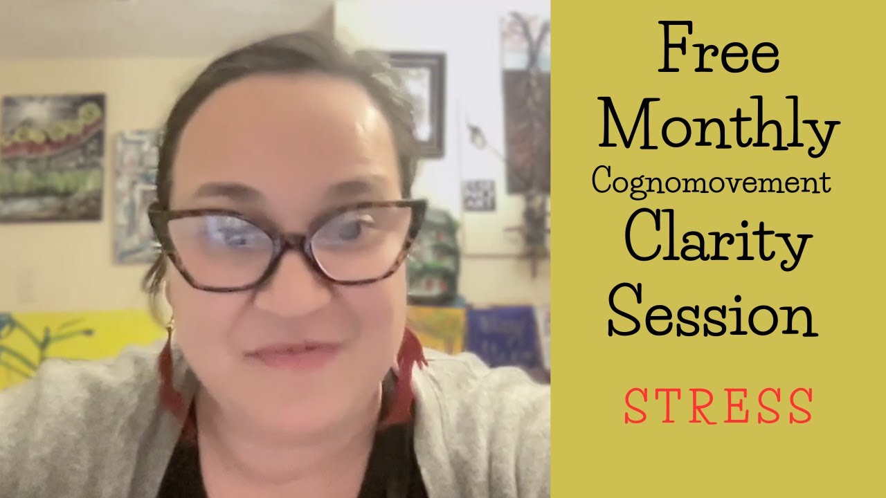 Free Cognomovement Clarity Session: TOPIC: Stress