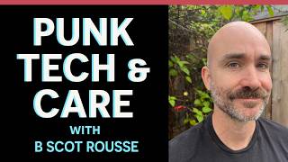 Punk, Tech & Care with drummer and philosopher B. Scot Rousse (Dreyfus, Heidegger, Kierkegaard)