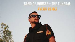 Band of Horses - The Funeral (Aveno Remix) - [Free Download]