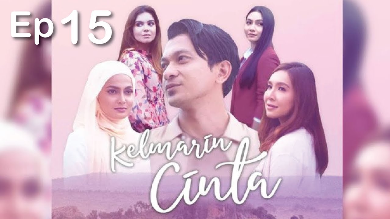 Kelmarin cinta episod 15