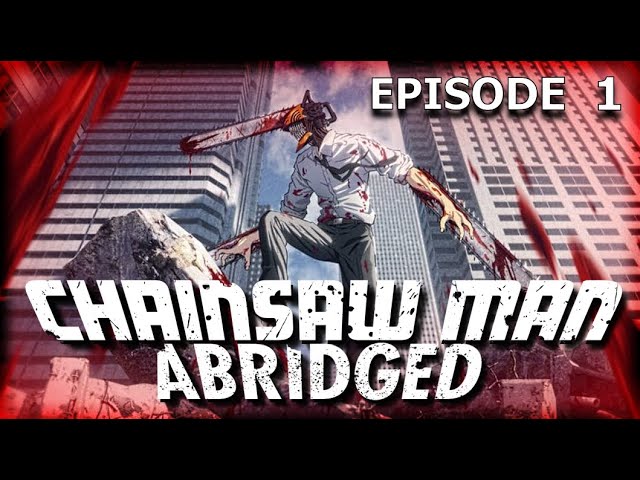 Chainsaw Man Abridged - Episode 1 