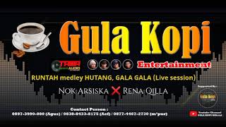 RUNTAH medley HUTANG, GALA-GALA - NOK ARSISKA ❌ RENA QILLA (Live Session) | GULA KOPI Entertainment