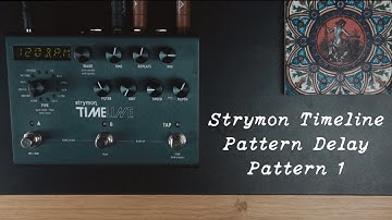 Strymon Timeline Pattern Delay- Pattern 1 [T009]