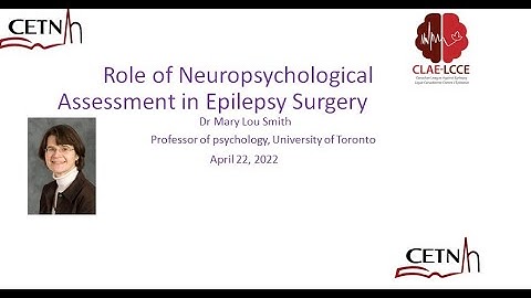 Role of Neuropsychological assessment in Epilepsy Surgery by Prof Mary Lou Smith