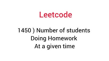 1450 ) Number of students doing homework at a given time | Arrays | Leetcode | Qn no: 1450