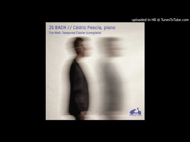 Bach - Clavier bien tempéré Livre 1: Prélude & fugue n°3 : Cédric Pescia, piano