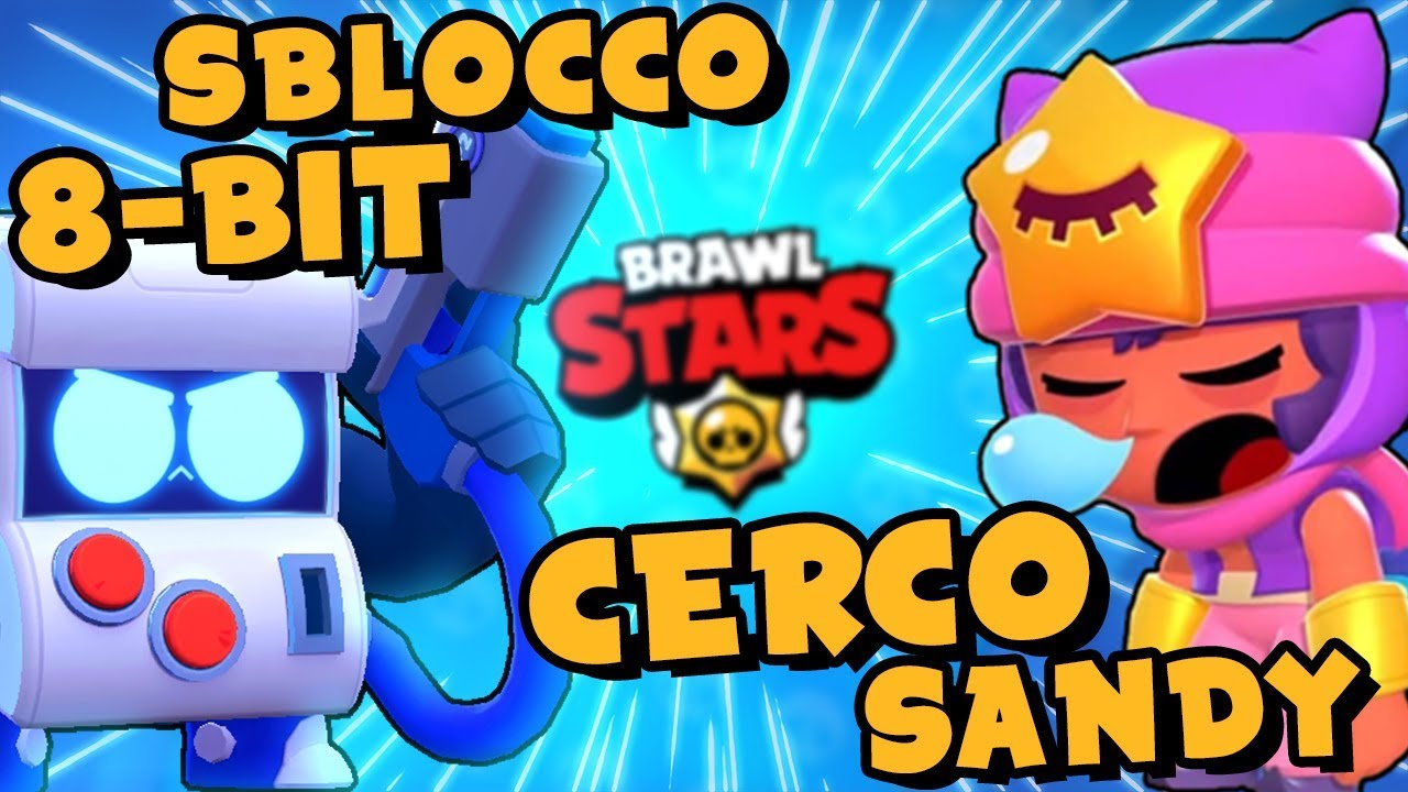 SBLOCCO 8-BIT E.... CERCO SANDY! Apro un BOTTO di BAULI. - Brawl Stars Ita