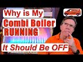 Why Is My  COMBI Boiler Running When It Should Be OFF,  Is It Normal Or Is It Faulty?