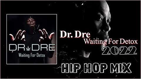 Dr  Dre   Waiting For Detox 2022 Full Album 2022 +90s 2000s HIPHOP MIX🏆️🏆️🏆️