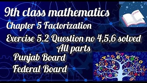 Exercise 5.2 Chapter 5 (Q.no 4,5,6) 9th class mathematics Punjab Board/Federal Board