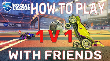 How To Play 1v1 In Rocket League With Friend | How To Play Rocket League With Friends