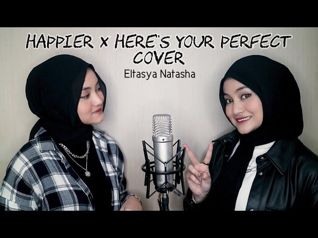Happier X Here's Your Perfect Cover By Eltasya Natasha class=