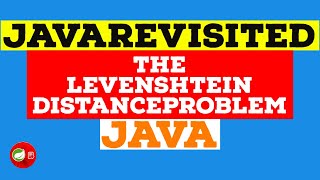 The Levenshtein distance (Edit distance) Problem in Java [ Solved ]