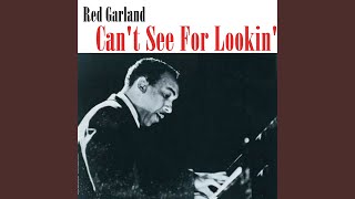 I Cant See for Lookin
Provided to YouTube by IIP-DDS
I Cant See for Lookin · Red Garland
Cant See For Lookin
℗ Firefly
Released on: 2019-12-09
Music Publisher: Copyright Control
Auto-generated by YouTube. I Cant See for Lookin