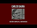 CARLOS SAURA A FONDO - EDICIÓN COMPLETA y RESTAURADA