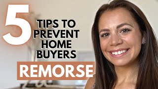 5 Tips To Prevent Home Buyer’s Remorse