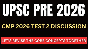 CMP 2026 UPSC Prelims 2026 Test 2 Answer Key & Discussion