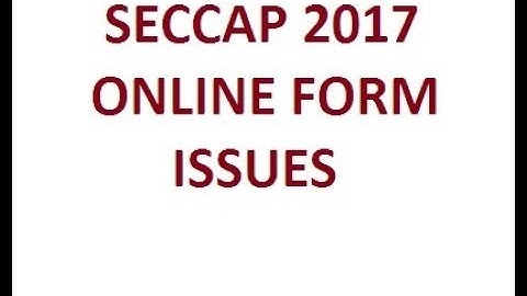 SECCAP 2017 ONLINE FORM ISSUES