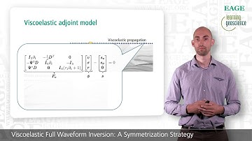 EAGE E-lecture: Viscoelastic Full Waveform Inversion, by Gabriel Fabien-Ouellet