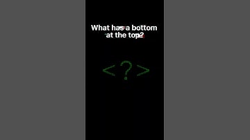 What has a bottom at the top?