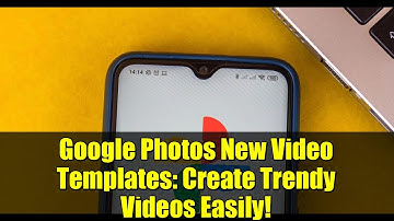 Google Photos New Video Templates: Create Trendy Videos Easily!