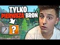 TYLKO PIERWSZA BROŃ CHALLENGE W FORTNITE BATTLE ROYALE