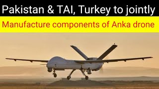 Pakistan Turkey to jointly produce military drones.