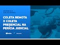 Coleta REMOTA X Coleta PRESENCIAL na Perícia Judicial