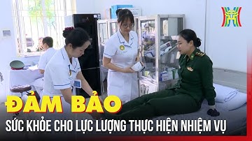 Đảm bảo sức khỏe cho lực lượng thực hiện nhiệm vụ A80 | Tin tức