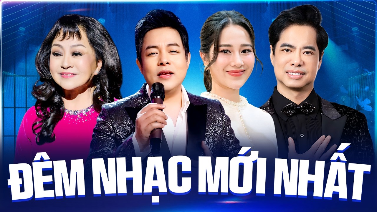 Đêm Nhạc Mới Nhất 2026 Nhiều Ca Sĩ 