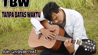 TANPA BATAS WAKTU ~ ADE GOVINDA Feat FADLLY PADI ~ Cover by Thomy 